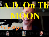 B.A.D. on the MOON. Vote Signs.
